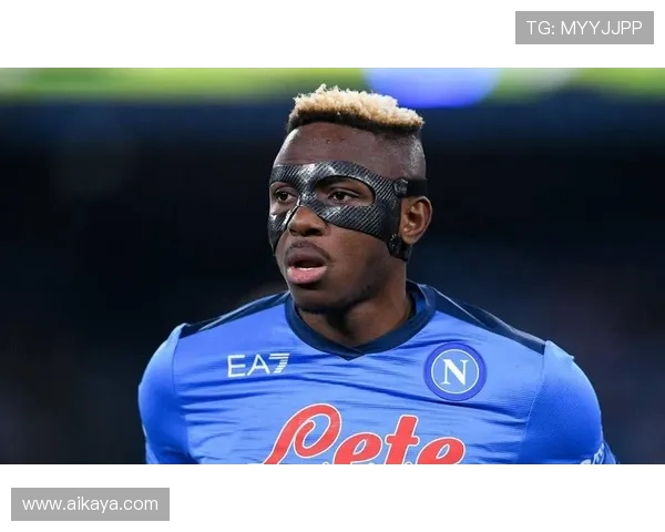 维克托奥斯梅恩崛起之路探秘非洲锋霸如何征服欧洲绿茵场